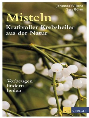cover image of Misteln--Kraftvolle Krebsheiler aus der Natur